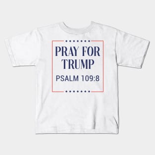 Pray for trump - psalm 109:8 - white background Kids T-Shirt